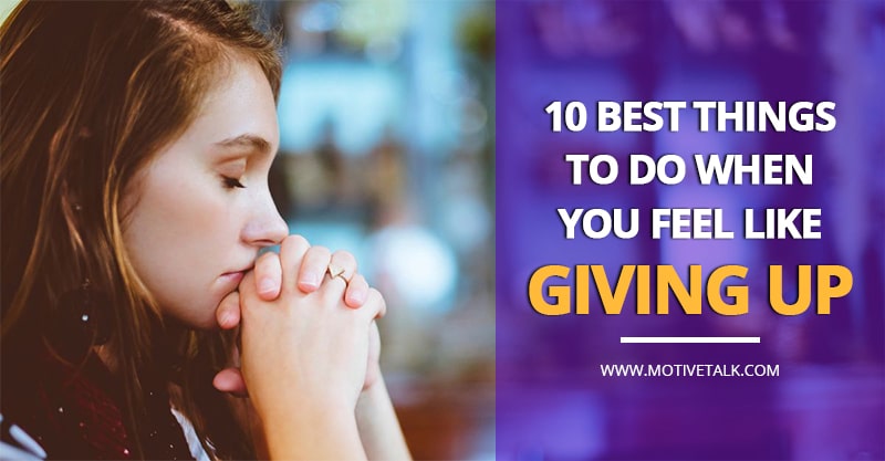 10-Best-Things-To-Do-When-You-Are-Giving-Up